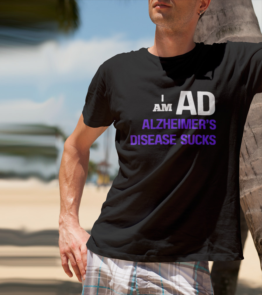 I Am AD Alzheimer's Disease Sucks Dementia Support Awareness T-Shirt