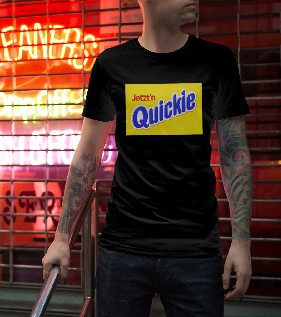 Jetzt'n Quickie Humor German Slang Lebensmittelverpackung Parodie T-Shirt