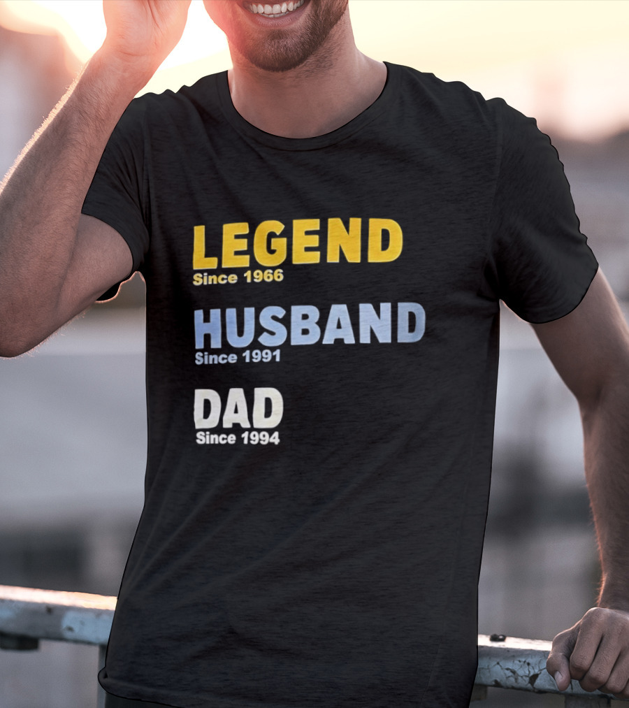 Legend Since 1966 Husband Since 1991 Dad Since 1994 T-Shirt