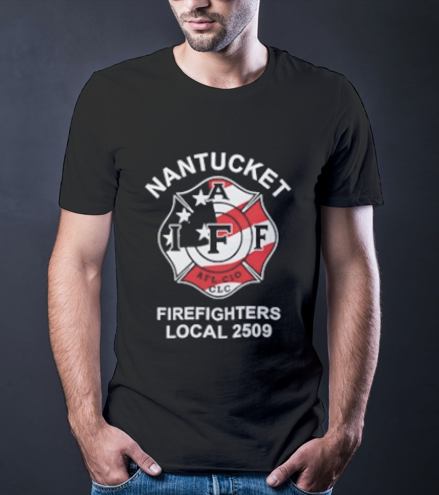 Nantucket Firefighters Local 2509 IAFF AFL CIO T-Shirt