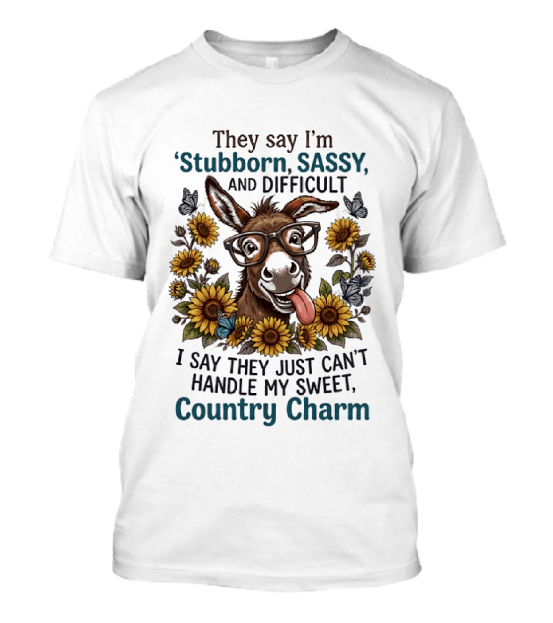 Stubborn Sassy And Difficult Donkey Sunflowers Butterflies Sweet Country Charm T-Shirt