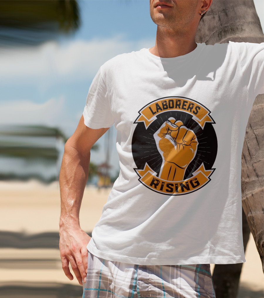 Laborers Rising Fist Solidarity Power Union Worker Movement T-Shirt
