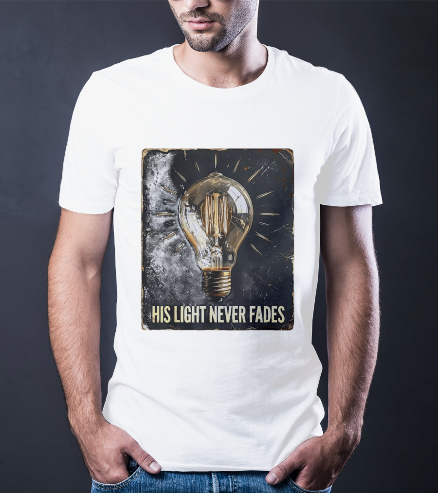 His Light Never Fades Vintage Light Bulb T-Shirt