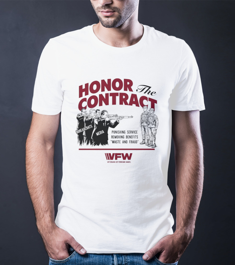 Honor The Contract Vfw Punishing Service Removing Benefits Waste And Fraud Veterans Of Foreign Wars T-Shirt