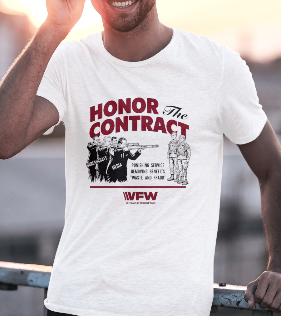 Honor The Contract Vfw Punishing Service Removing Benefits Waste And Fraud Veterans Of Foreign Wars T-Shirt