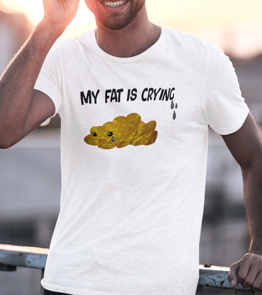 MY FAT IS CRYING Sad Goldfish Cracker Tears T-Shirt