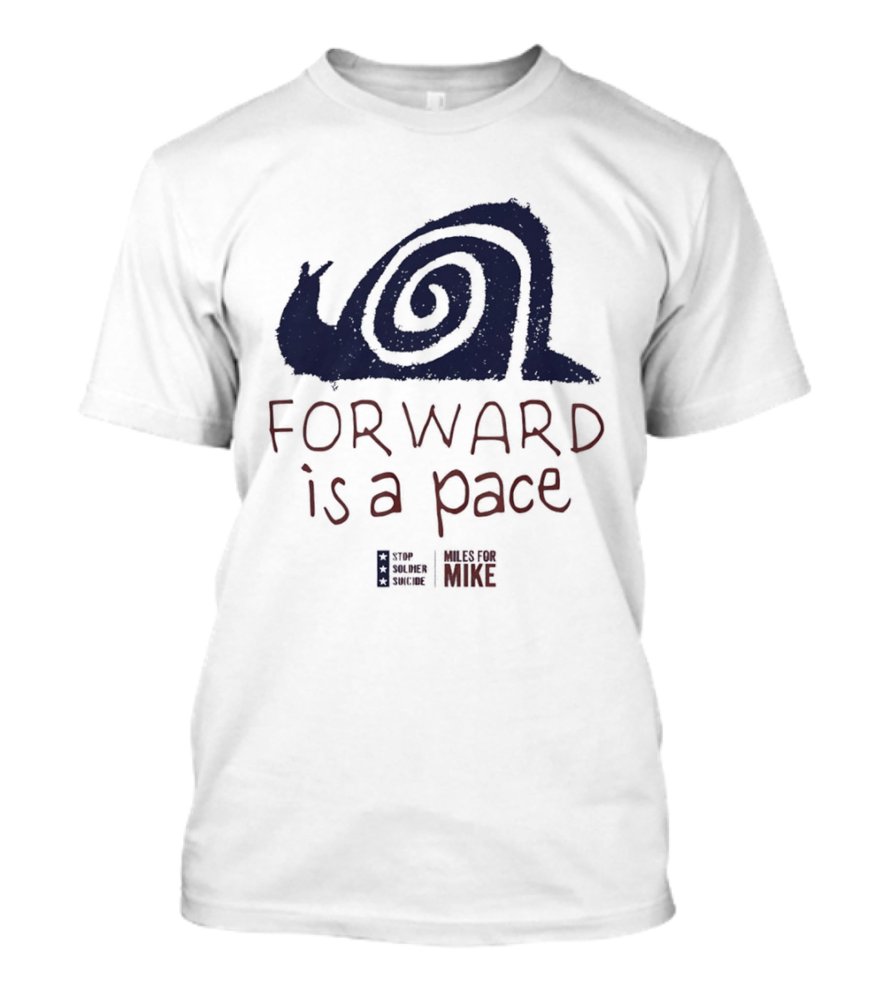 Forward Is A Pace Miles For Mike Stop Soldier Suicide Snail Motivational T-Shirt