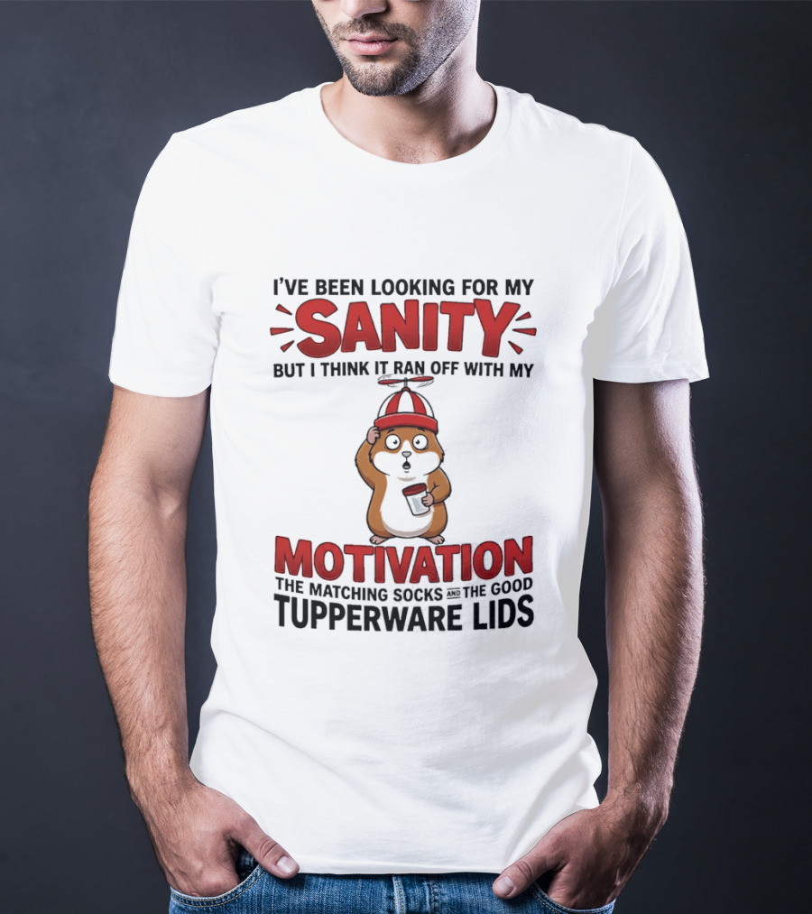 I've Been Looking For My Sanity Ran Off With My Motivation Matching Socks Tupperware Lids T-Shirt