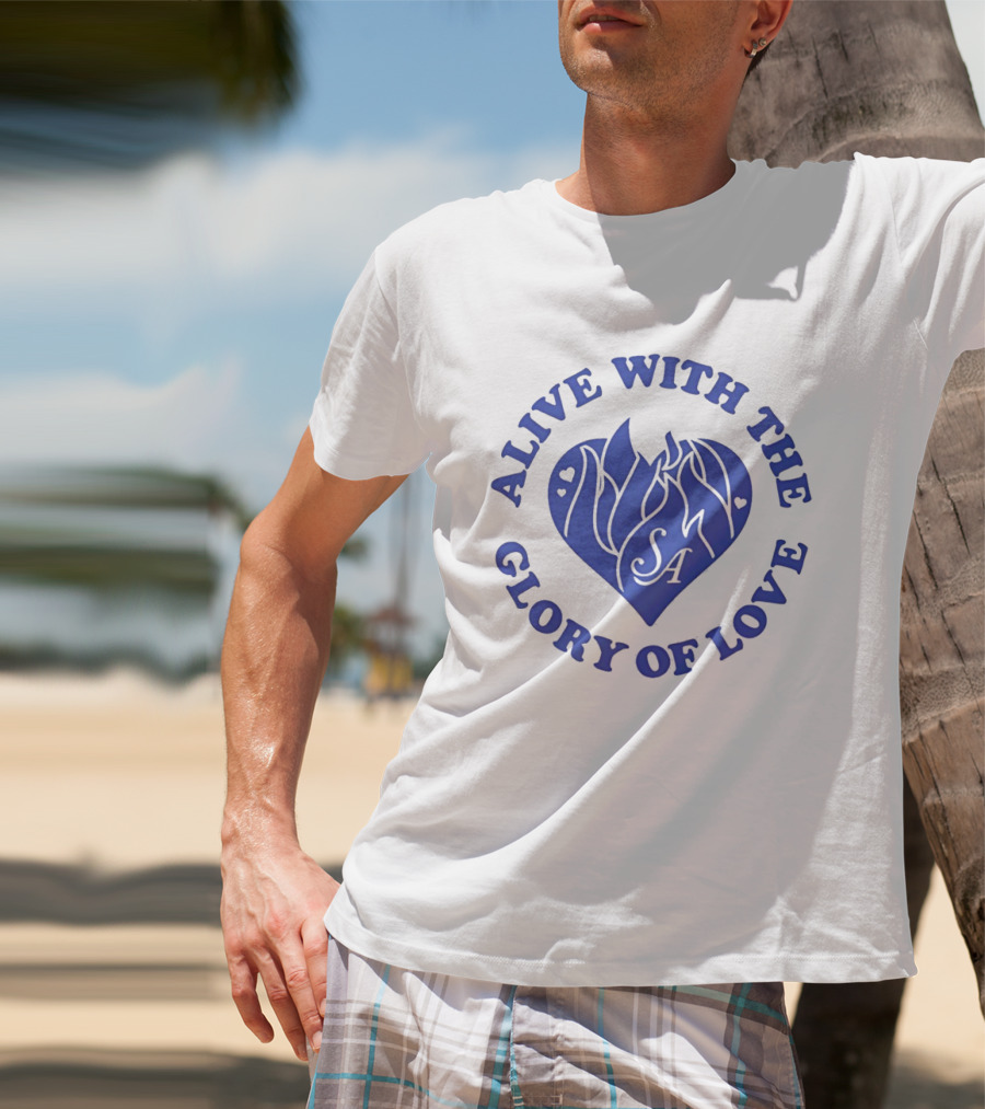 Alive With The Glory Of Love Heart SA Flame T-Shirt