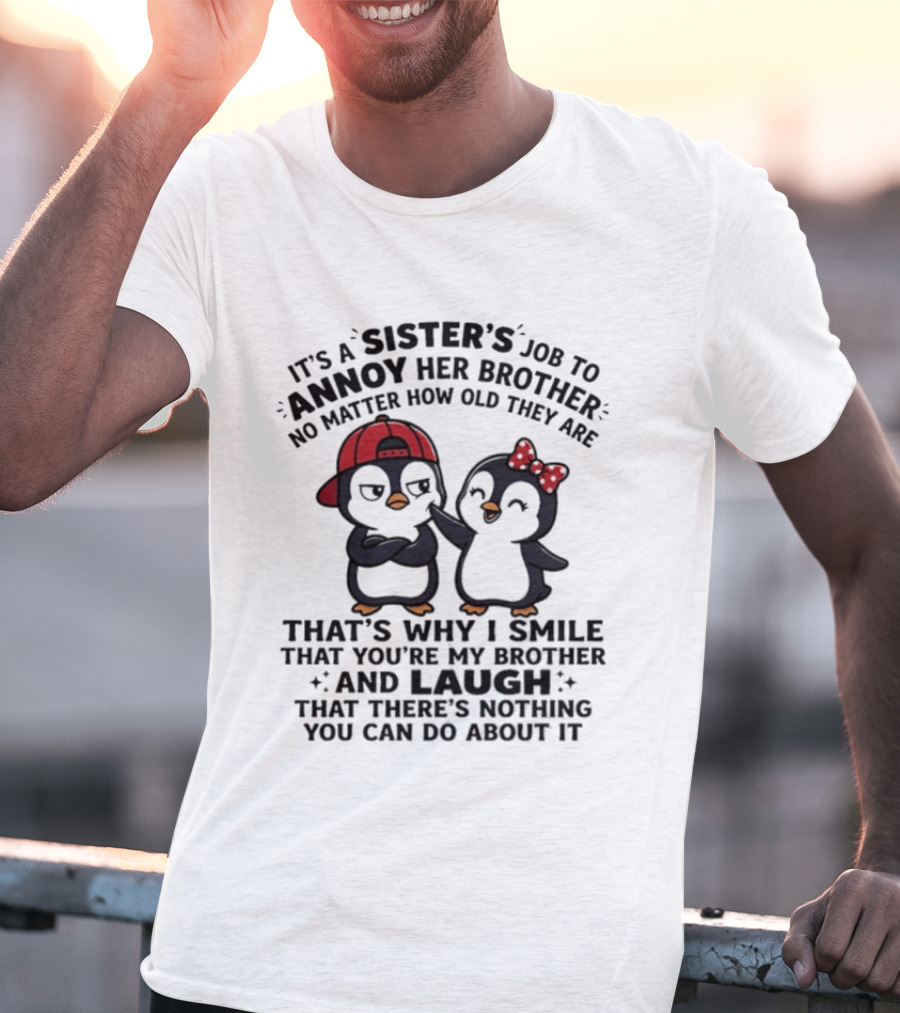 It's A Sister's Job To Annoy Her Brother Penguin Combo T-Shirt