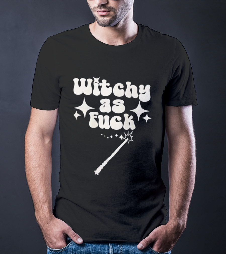 Witchy As Fck Magic Wand And Stars T-Shirt