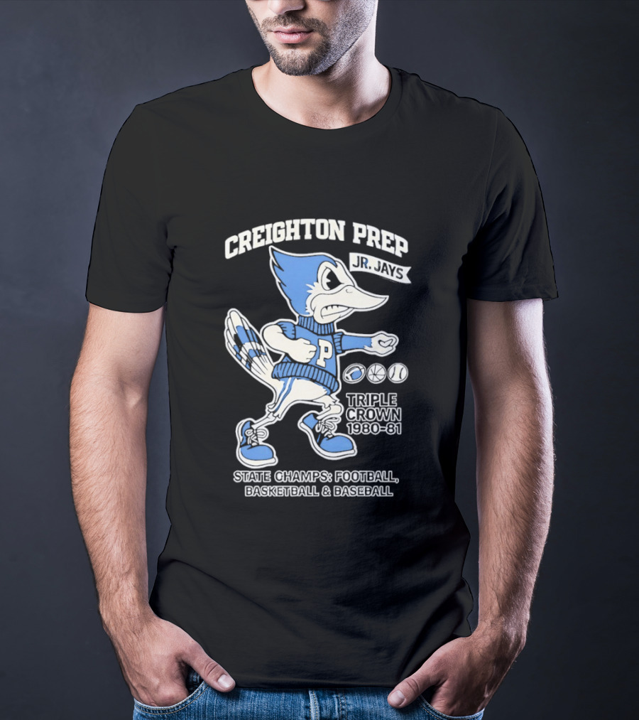 Creighton Prep Jr Jays State Champs Triple Crown Football Basketball Baseball 1980 1981 T-Shirt