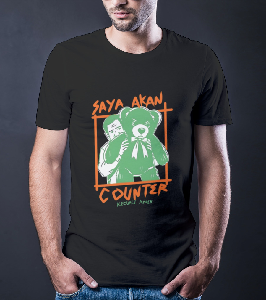 Saya Akan Counter Kecuali Amien Teddy Bear T-Shirt