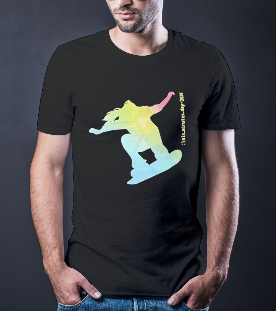 Six Minutes Day 2026 Snowboarding Snowboarder T-Shirt