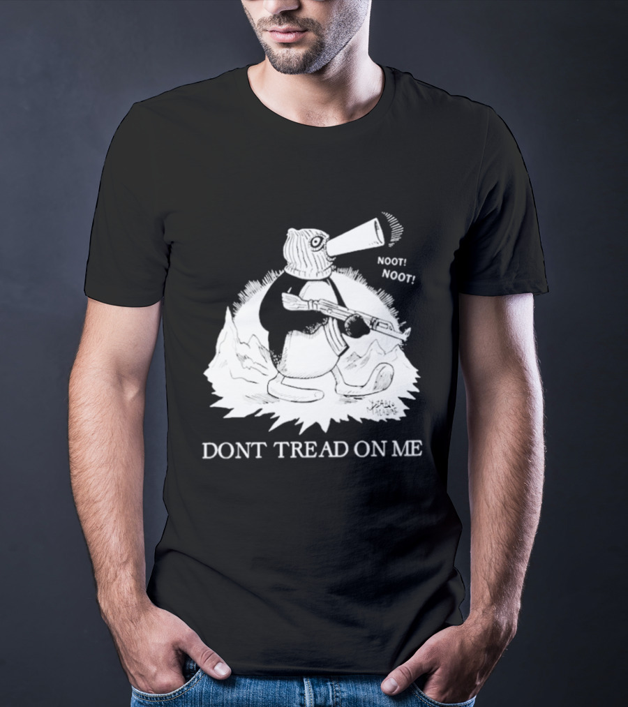 Don't Tread On Me Noot Noot Penguin T-Shirt