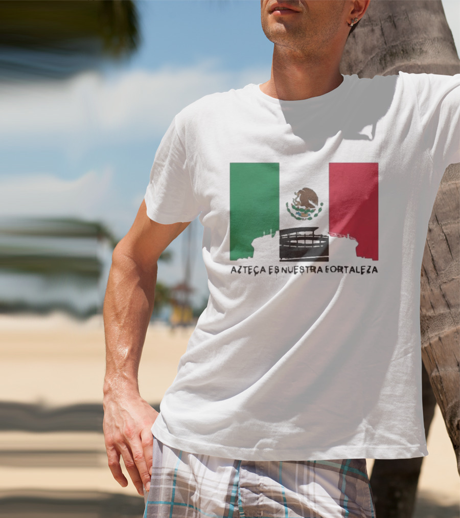 Azteca Es Nuestra Fortaleza Estadio Bandera México T-Shirt