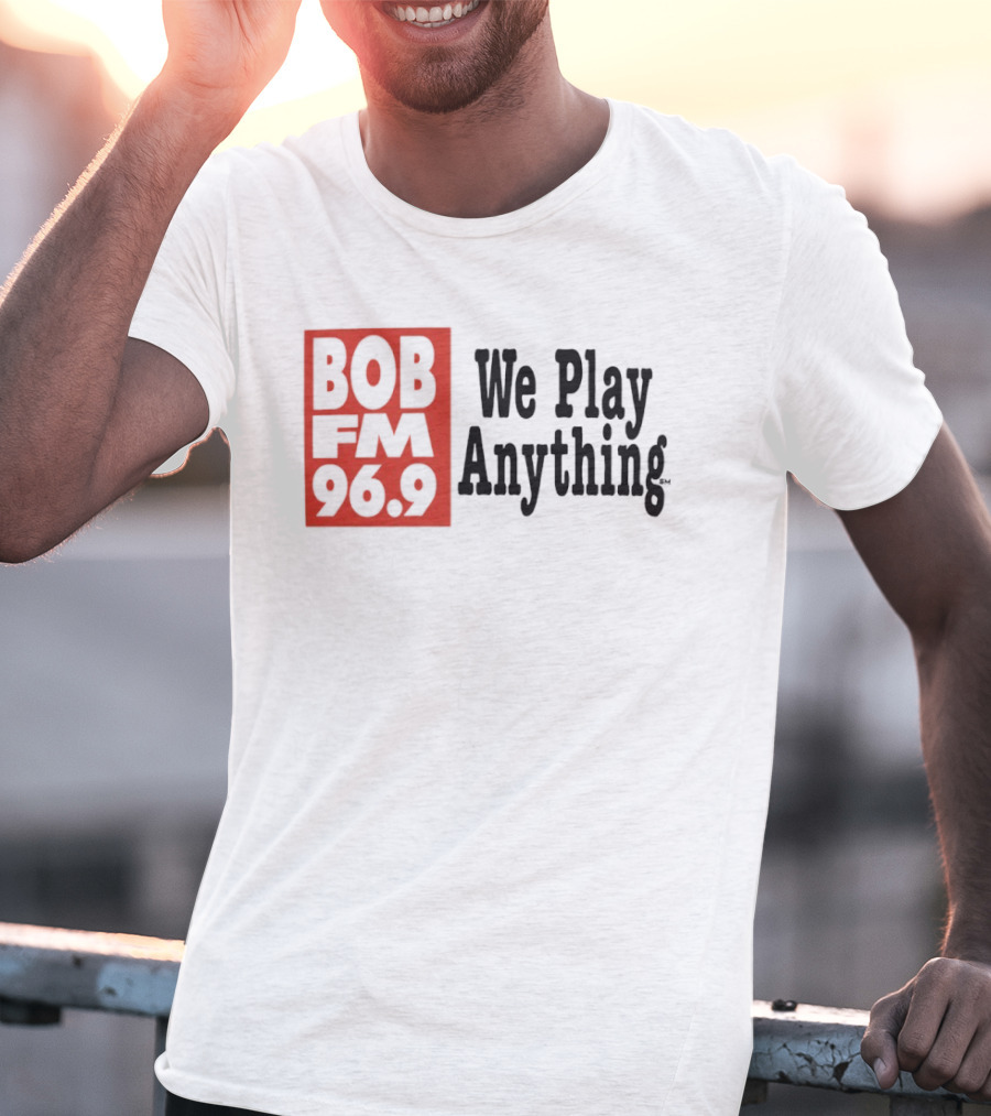 BOB FM 96.9 We Play Anything Radio Station T-Shirt