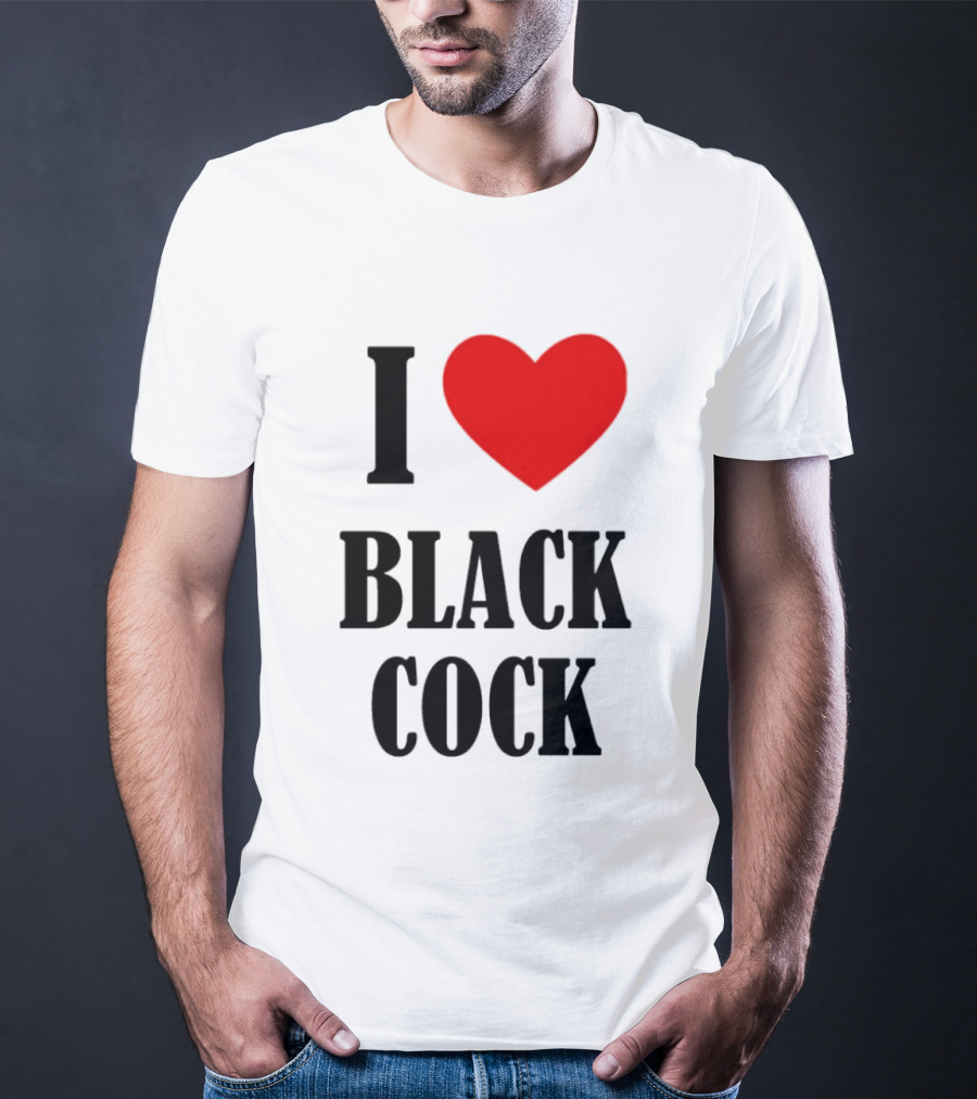 I Heart Black Cock Humor T-Shirt