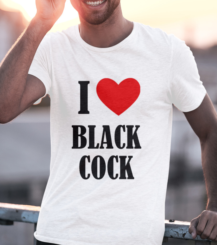 I Heart Black Cock Humor T-Shirt