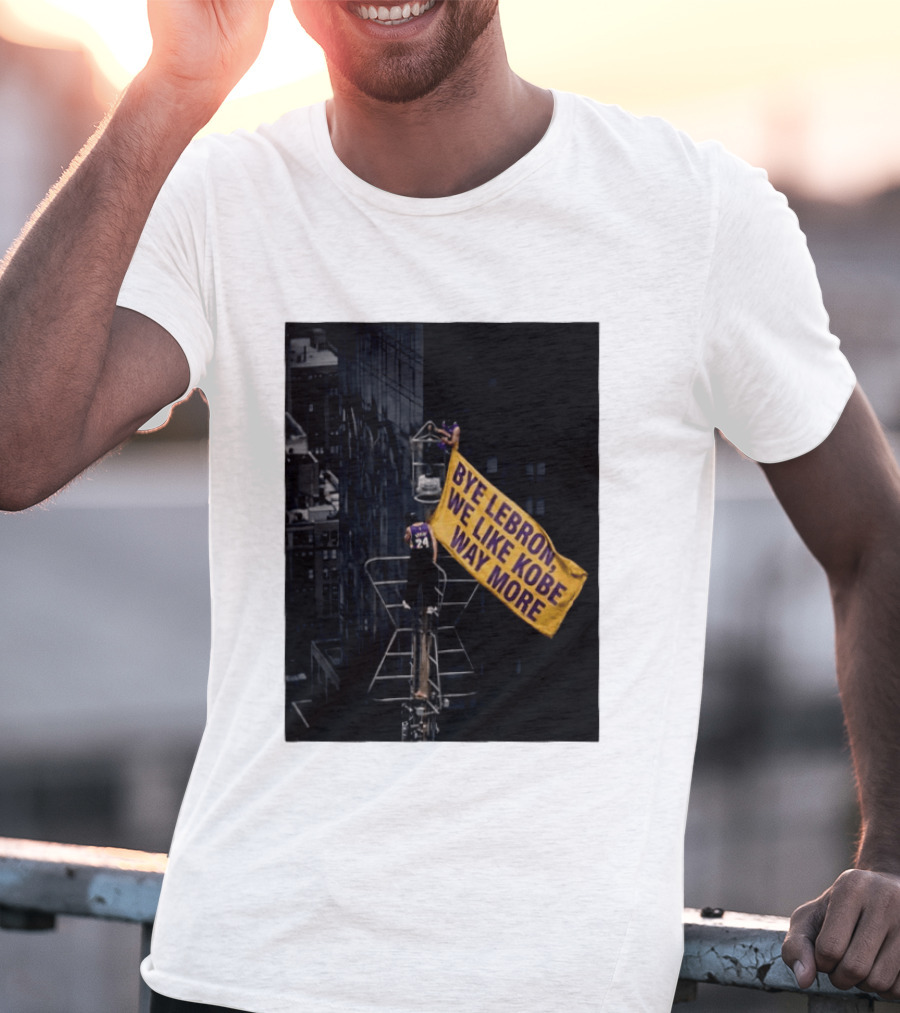 Bye LeBron We Like Kobe Way More Empire State Building Flag Meme T-Shirt