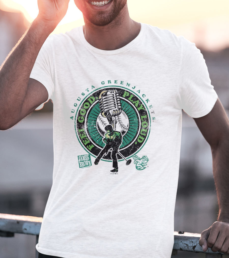 Augusta GreenJackets Feel Good Play Loud James Brown T-Shirt