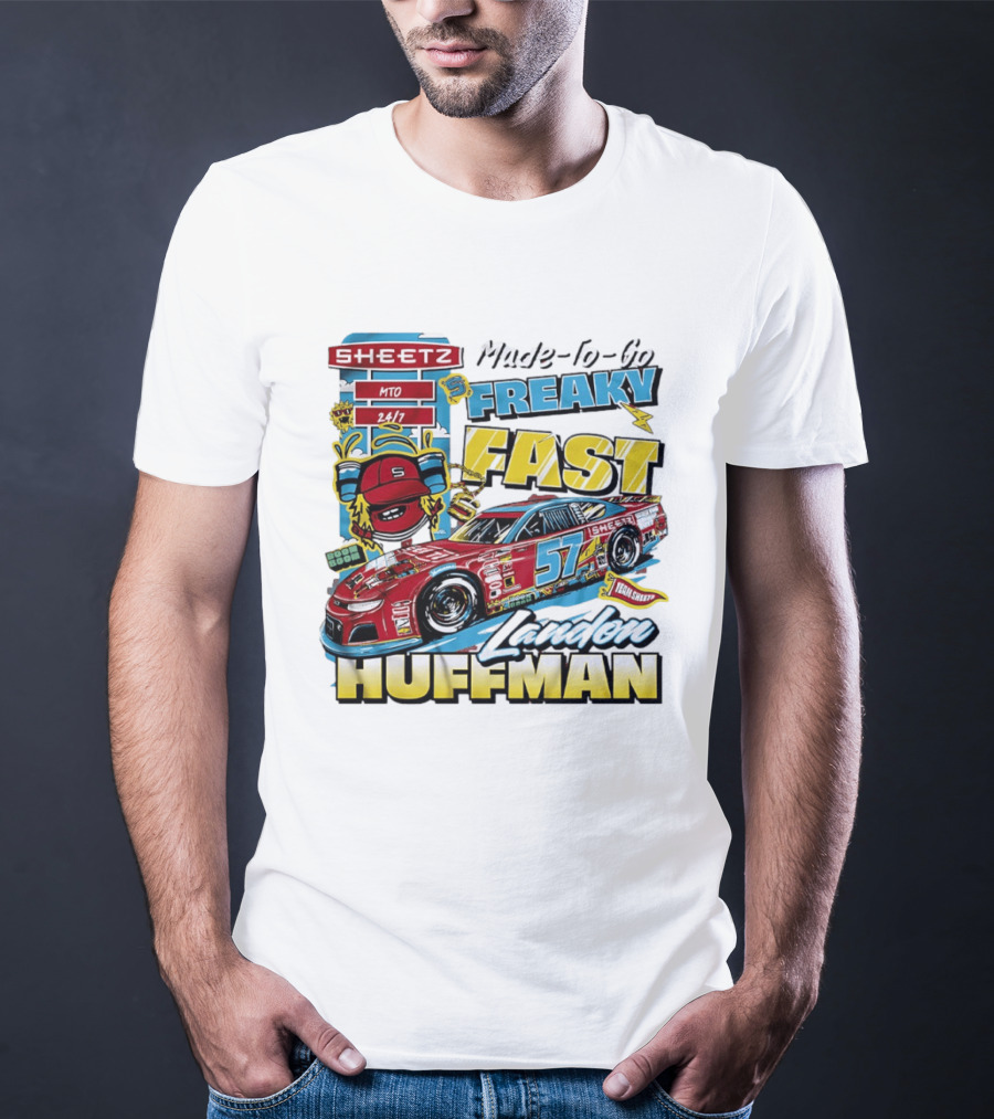 Sheetz Made To Go Freaky Fast 57 Landon Huffman Nascar Racing Team T-Shirt