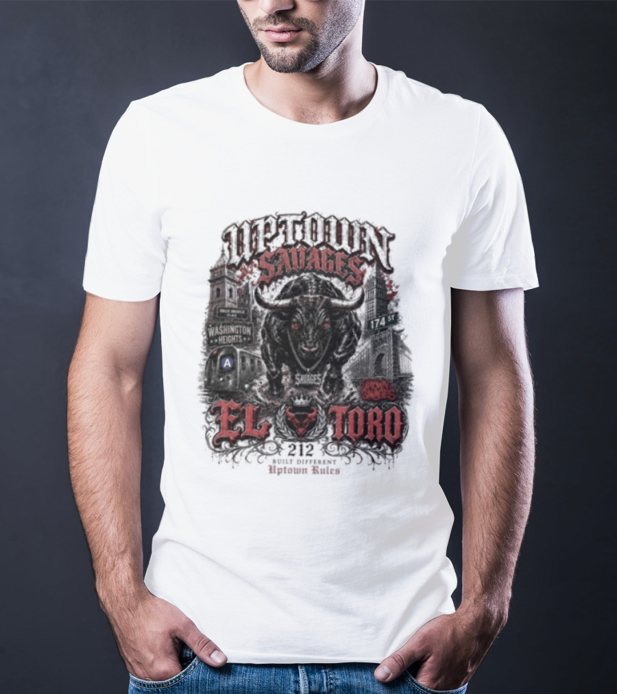 Uptown Savages El Toro 212 Washington Heights Built Different Uptown Rules T-Shirt