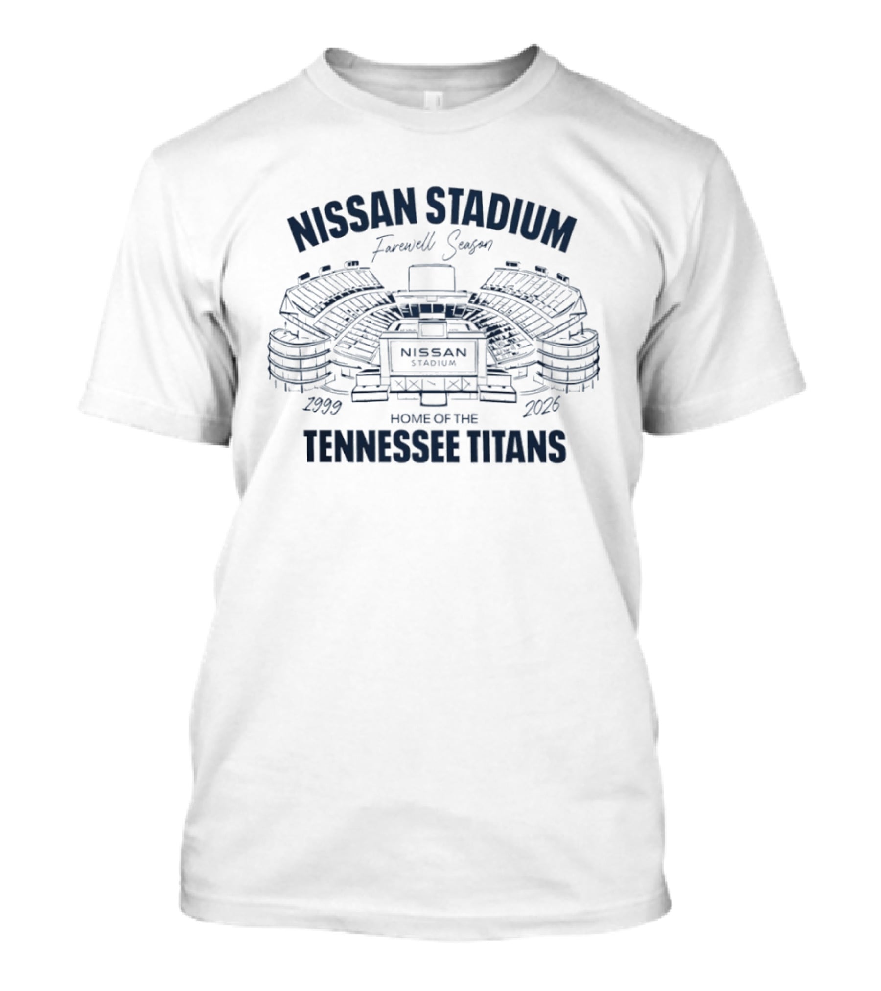 Nissan Stadium Farewell Season 1999 2026 Home Of The Tennessee Titans T-Shirt