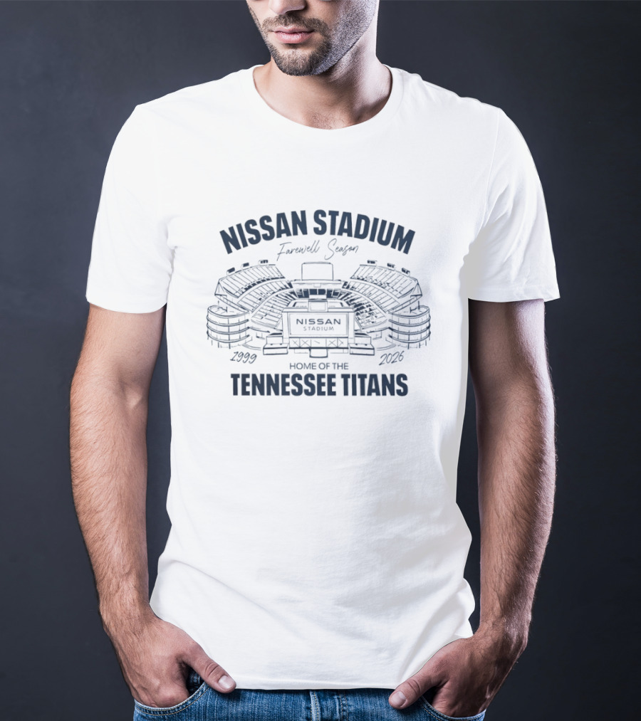 Nissan Stadium Farewell Season 1999 2026 Home Of The Tennessee Titans T-Shirt