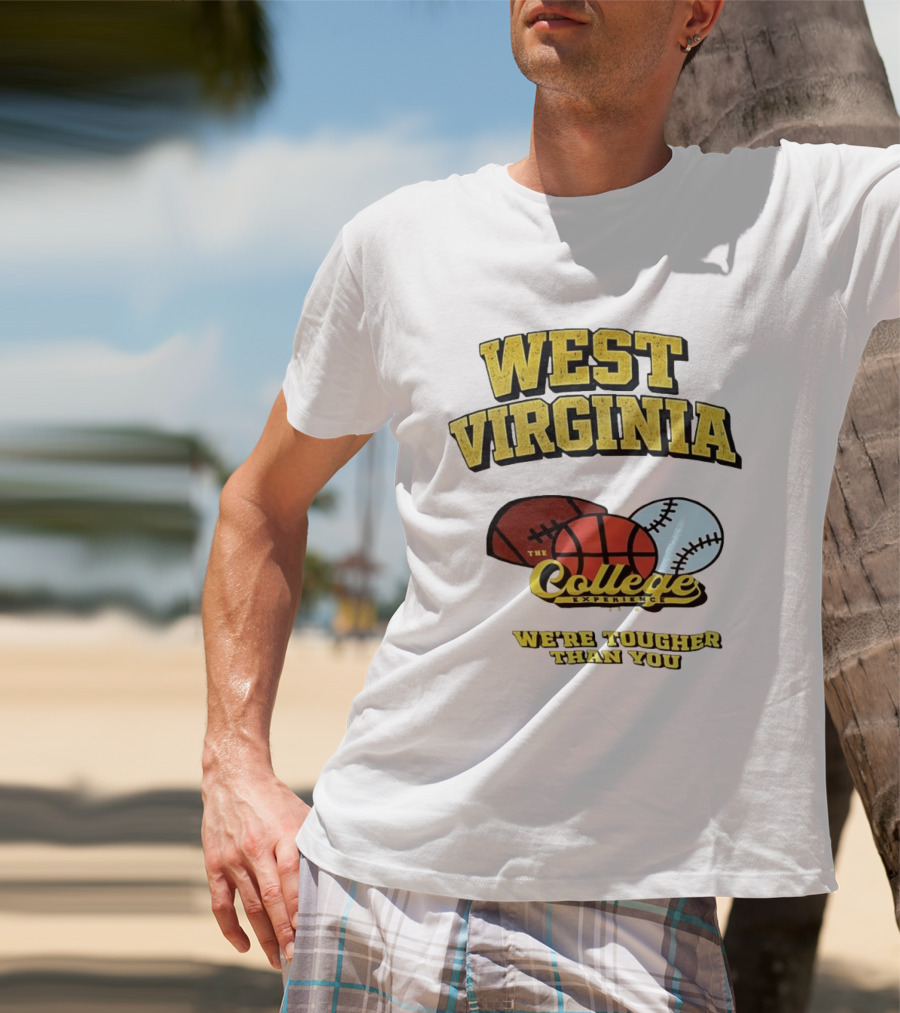 West Virginia Mountaineers The College Experience We're Tougher Than You Sports Balls T-Shirt