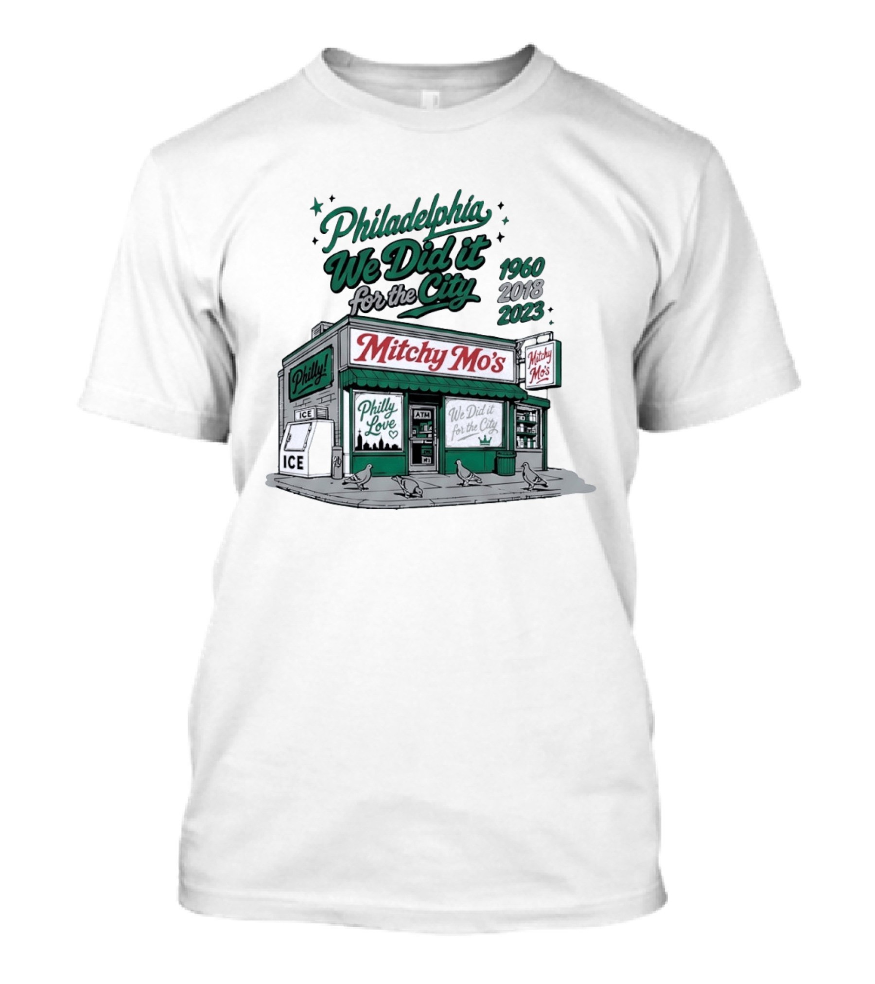 Philadelphia We Did It For The City Mitchy Mo's Philly Love 1960 2018 2023 T-Shirt