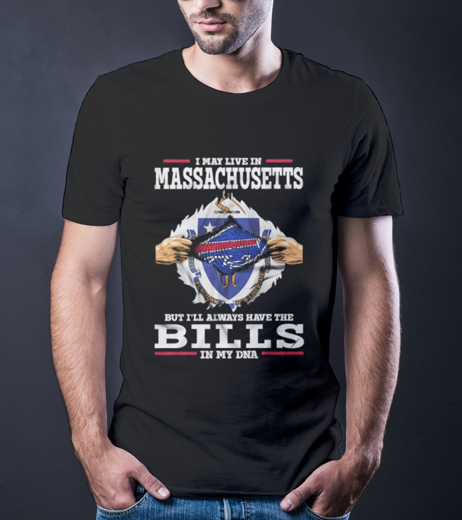 I May Live In Massachusetts But I'll Always Have The Bills In My DNA Football Fan Pride T-Shirt