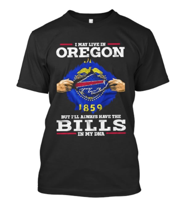 Oregon Resident With Buffalo Bills In My DNA 1859 T-Shirt