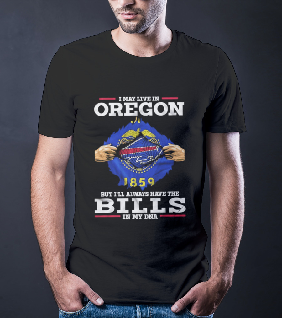 Oregon Resident With Buffalo Bills In My DNA 1859 T-Shirt
