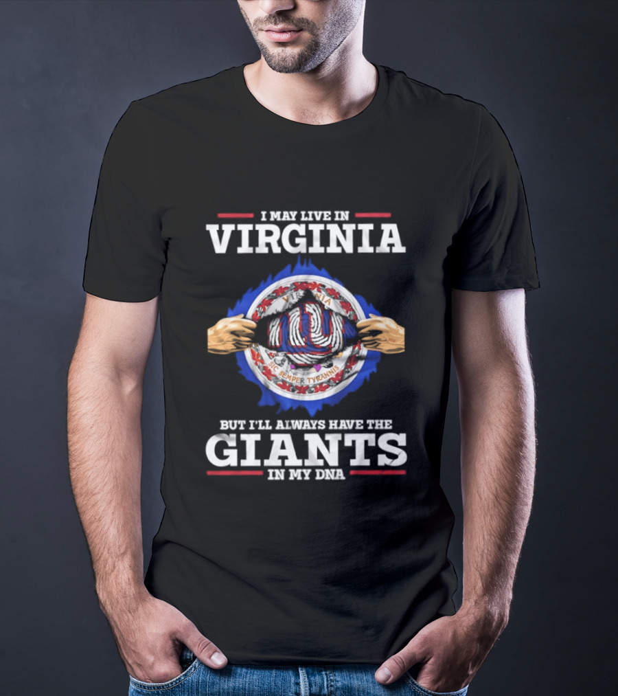 Virginia Resident Giants Fan Loyalty Forever In My DNA T-Shirt
