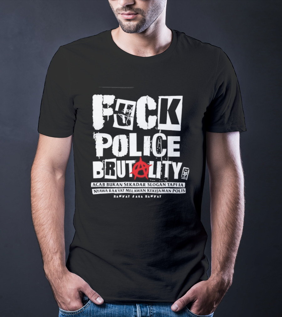 F*ck Police Brutality ACAB Bukan Sekadar Rakyat Jaga Rakyat Awareness T-Shirt