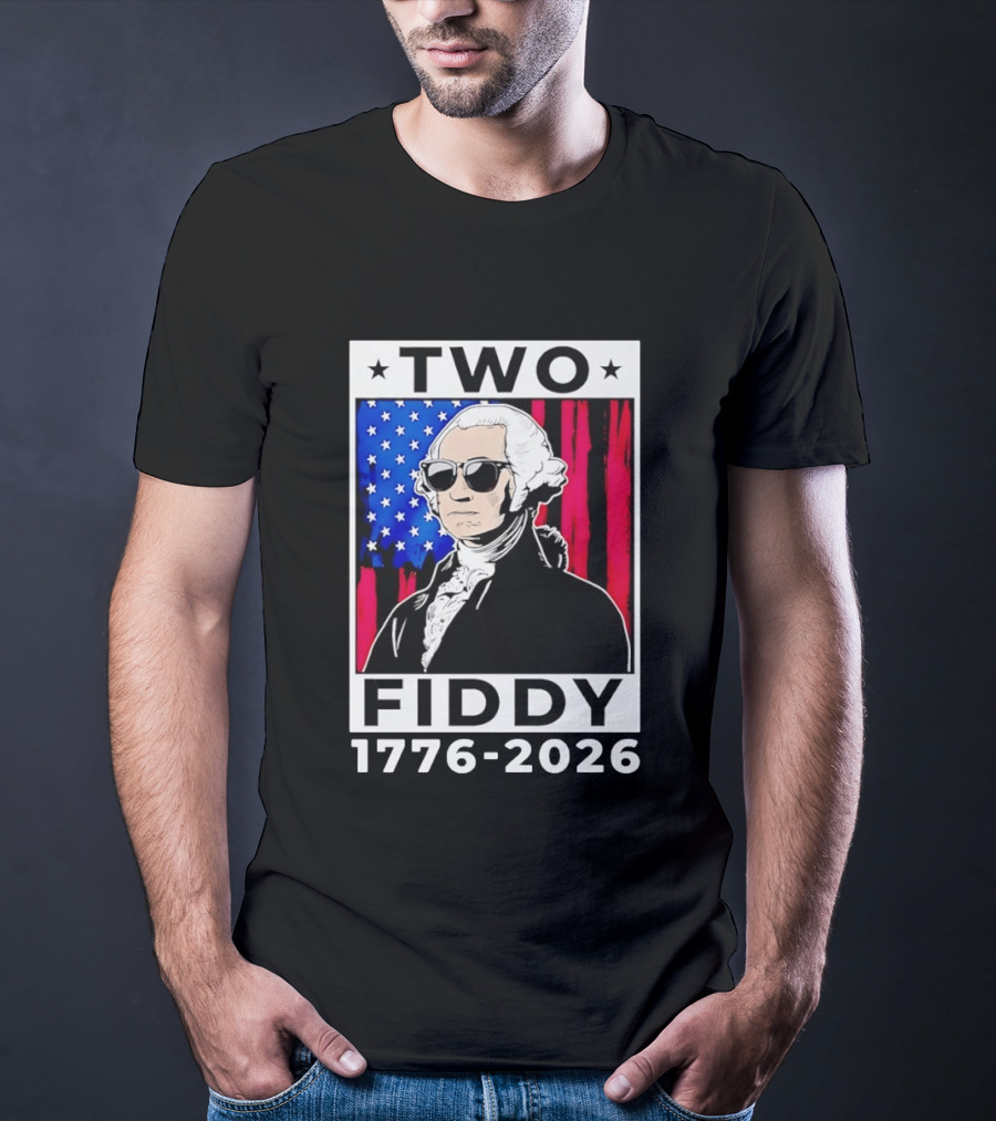 Two Fiddy George Washington 1776 2026 USA Flag Sunglasses Stars T-Shirt
