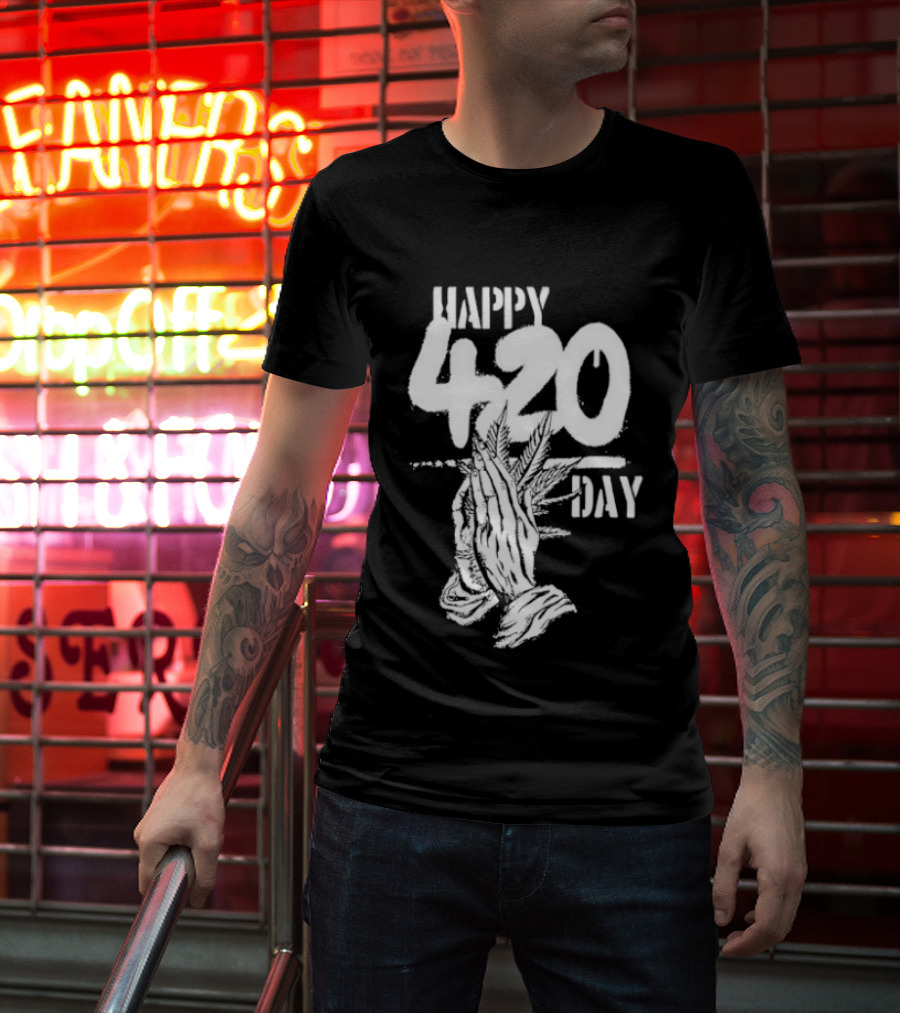 Happy 420 Day Praying Hands Cannabis Marijuana Celebration T-Shirt