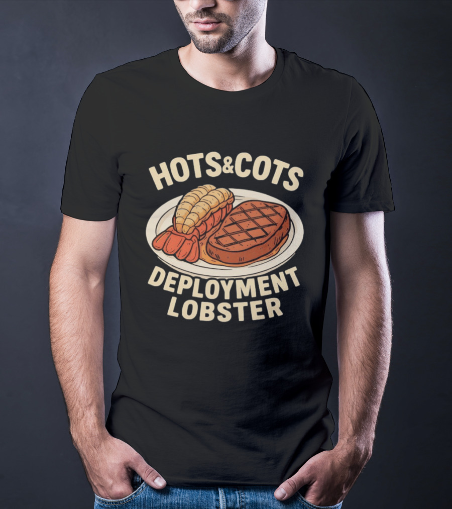 Hots And Cots Deployment Lobster Steak T-Shirt
