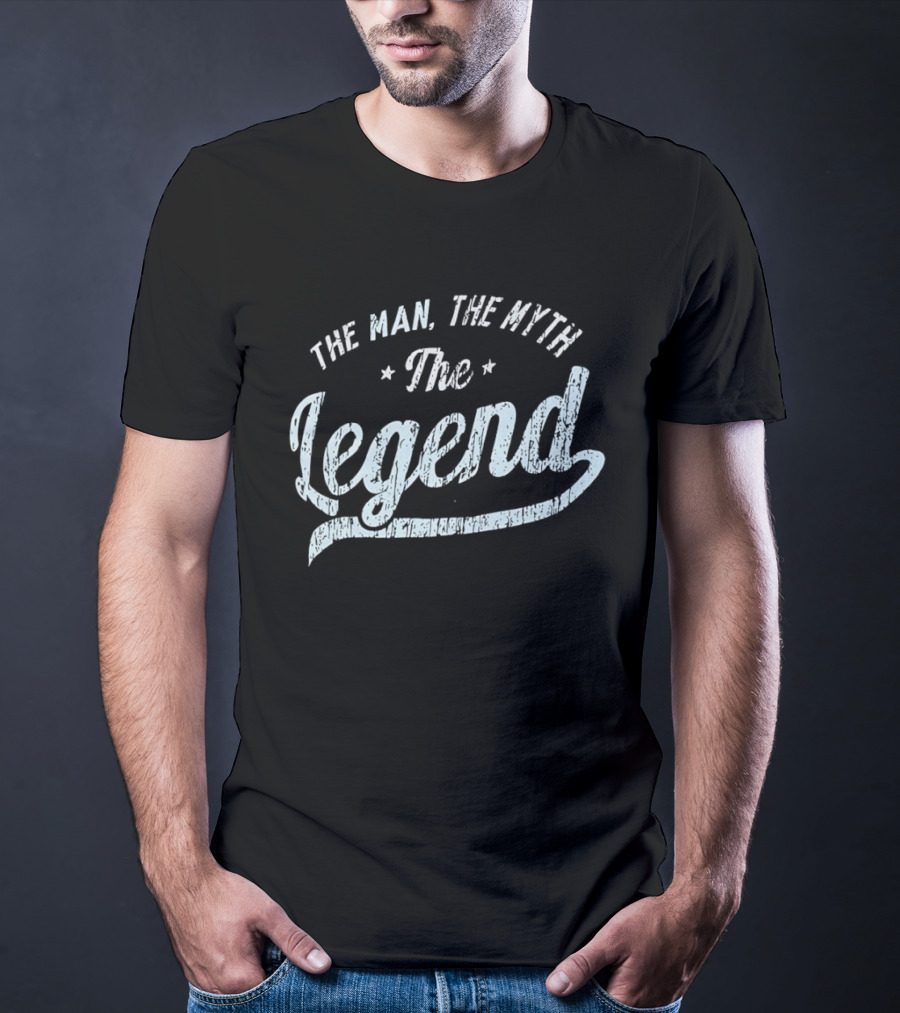 The Man The Myth The Legend T-Shirt