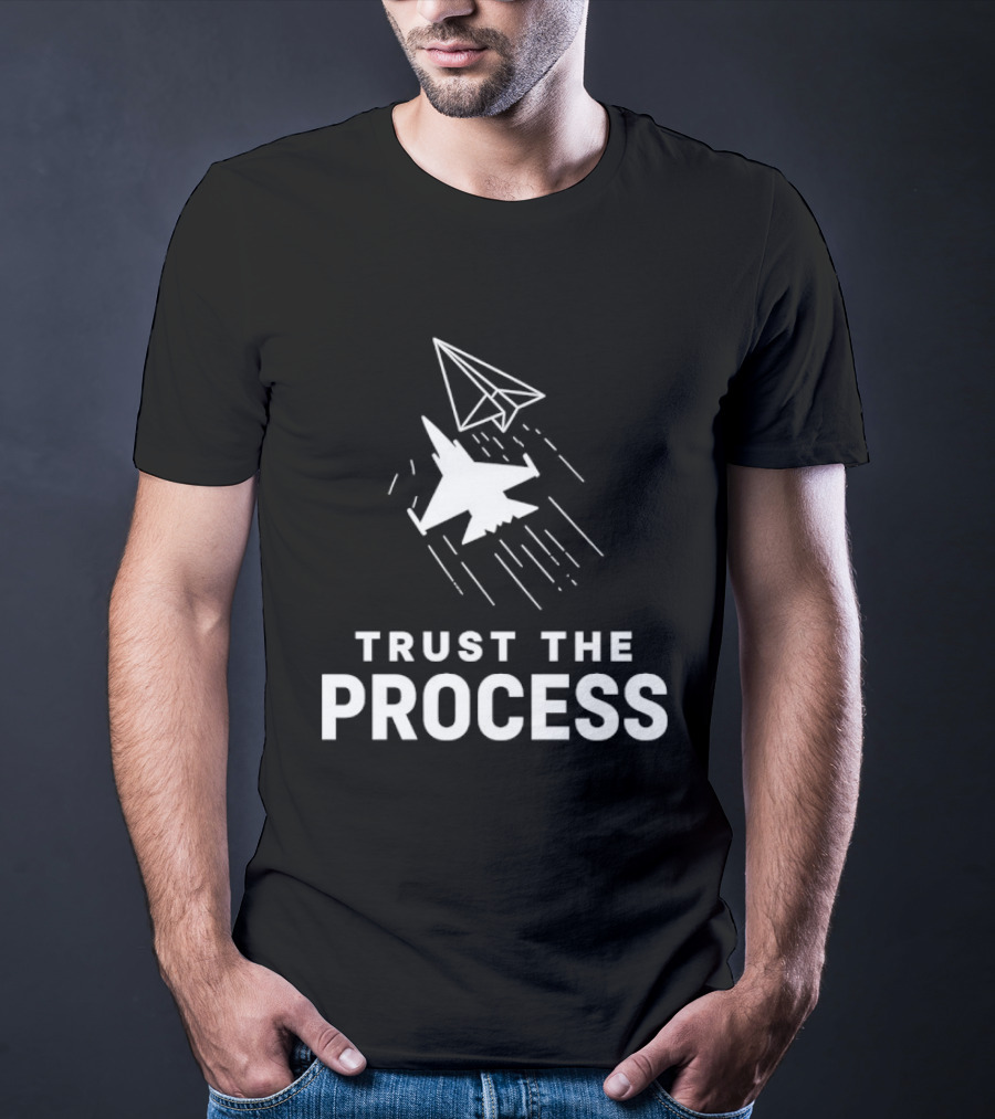 Trust The Process Fighter Jet Paper Airplane T-Shirt