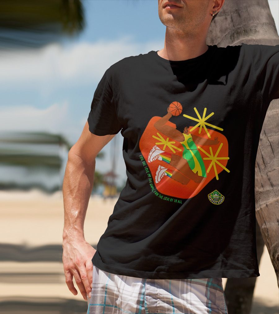 Seattle Storm For The Love Of The Game For The Love Of Us All Basketball Starburst Stars T-Shirt
