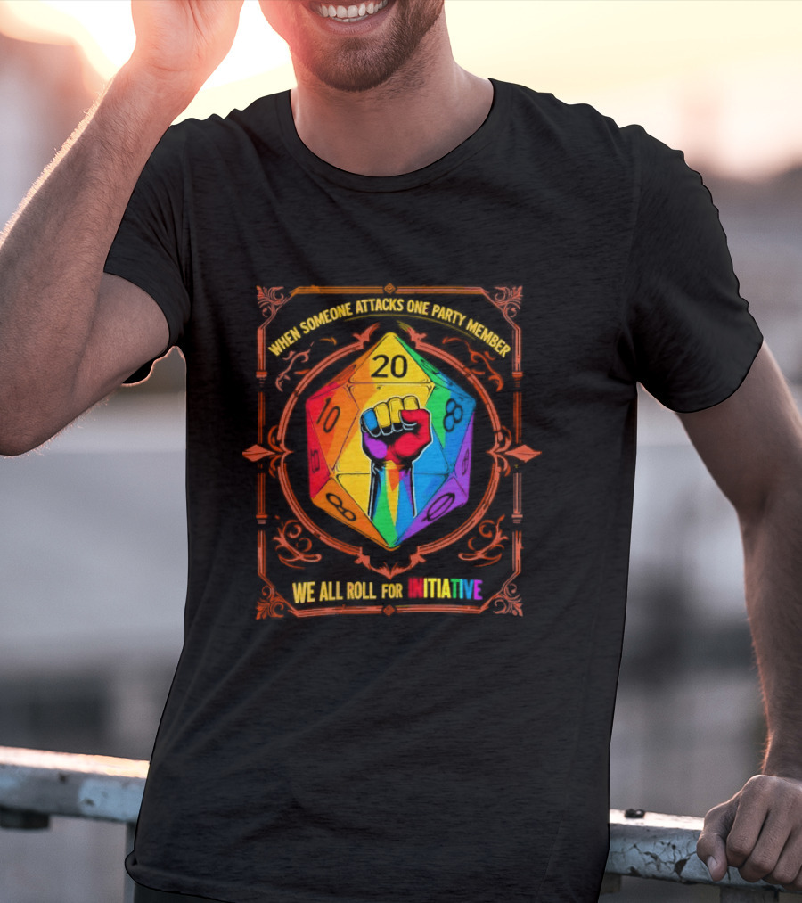 When Someone Attacks One Party Member Rainbow Dice Fist We All Roll For Initiative LGBT T-Shirt