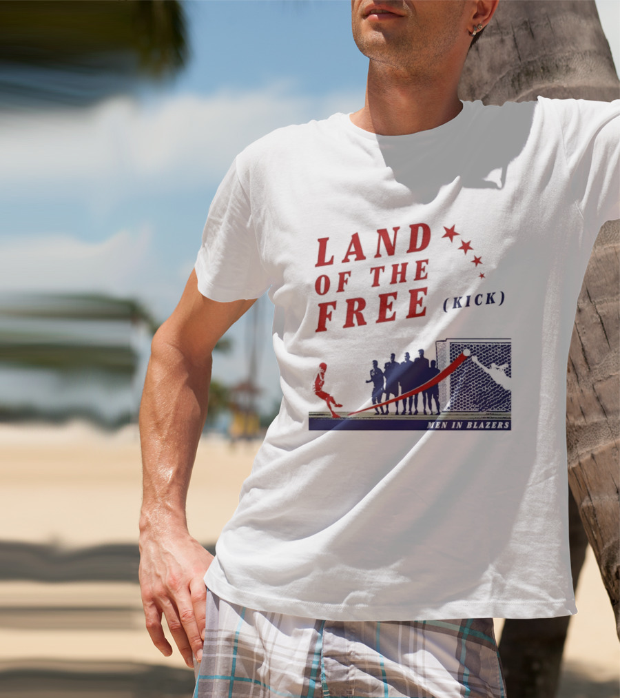 Land Of The Free Kick Men In Blazers With Red Stars And Silhouetted Soccer Scene T-Shirt