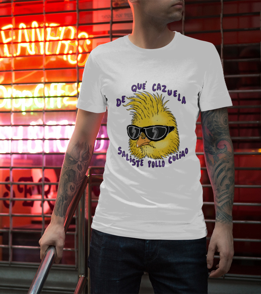 De Qué Cazuela Saliste Pollo Culiao Cool Chick With Sunglasses Chilean Slang T-Shirt