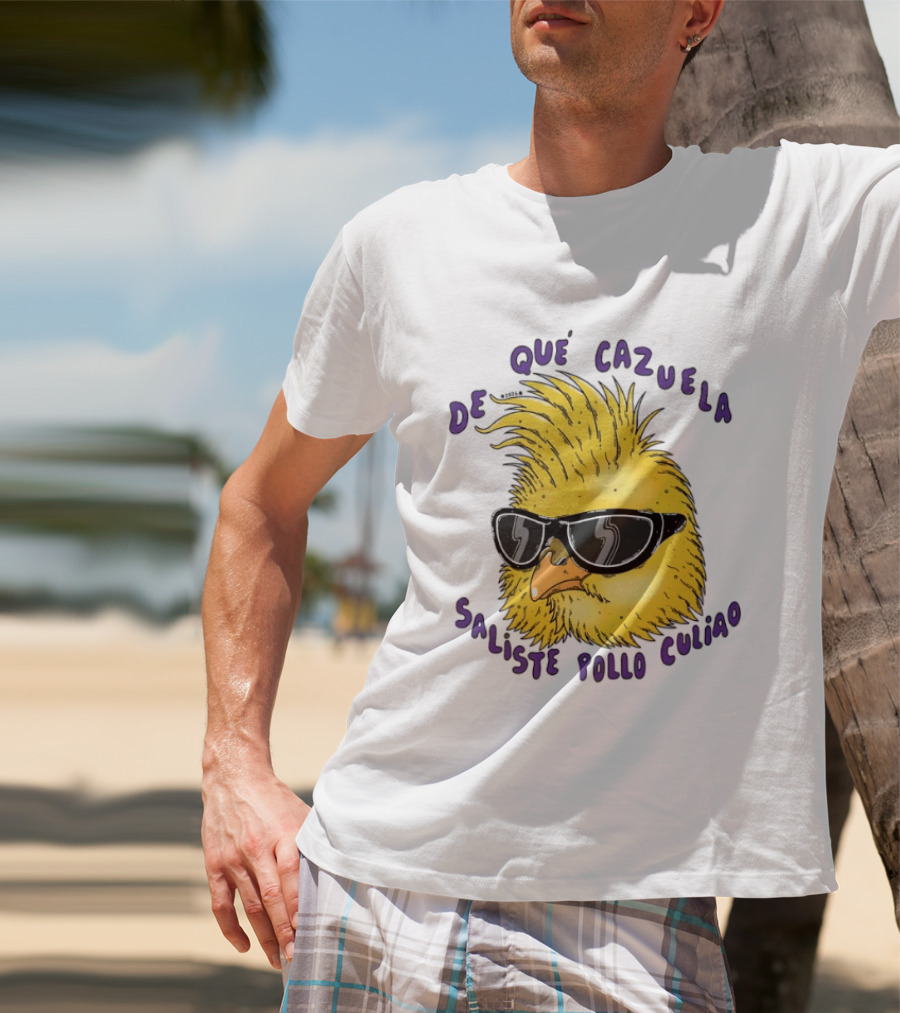 De Qué Cazuela Saliste Pollo Culiao Cool Chick With Sunglasses Chilean Slang T-Shirt