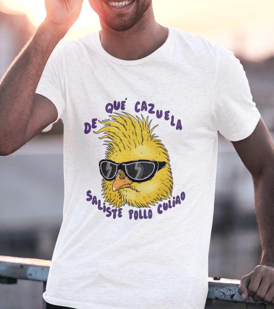 De Qué Cazuela Saliste Pollo Culiao Cool Chick With Sunglasses Chilean Slang T-Shirt