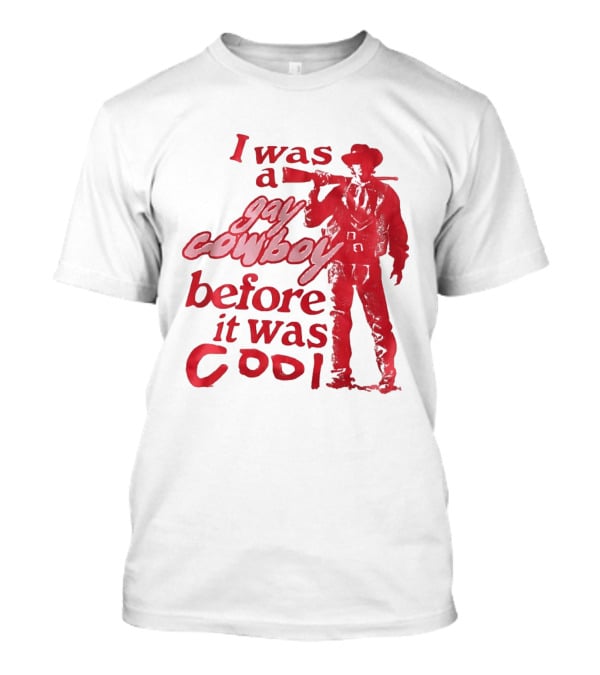 I Was A Gay Cowboy Before It Was Cool LGBTQ Pride Western Humor Red Figure T-Shirt