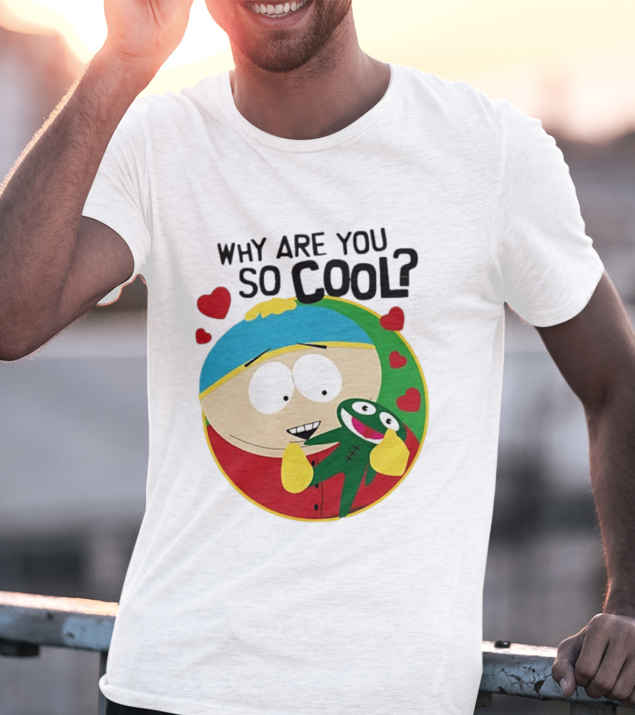 Why Are You So Cool South Park Eric Cartman Hearts T-Shirt