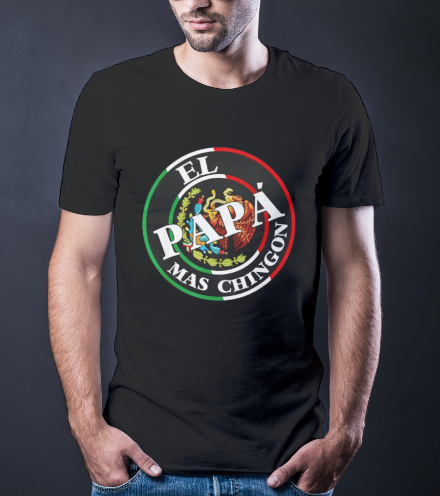 El Papa Mas Chingon Mexican Eagle Coat Of Arms Father's Day T-Shirt